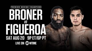 Broner vs Figueroa - Showtime - Aug. 20 - 9 pm ET