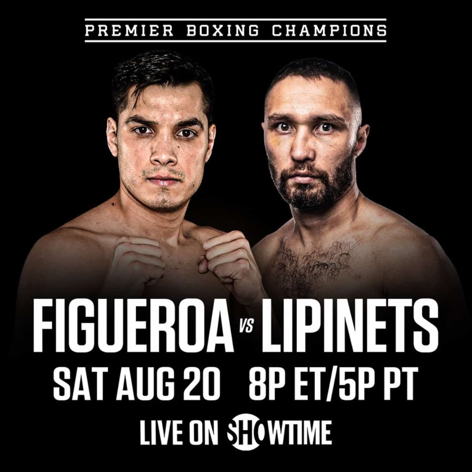 Lipinets vs Figueroa - Showtime, FITE - Aug. 20 - 8 pm ET