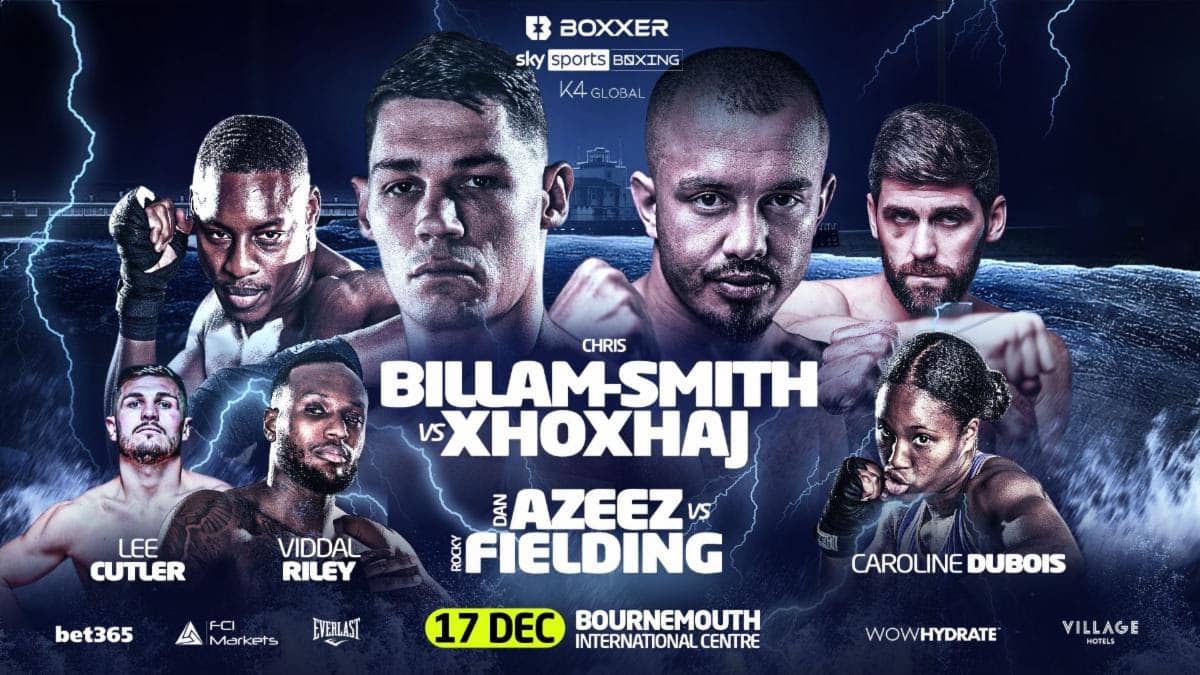Billam-Smith vs Xhoxhaj - Sky Sports - Dec 17 - 2 pm ET
