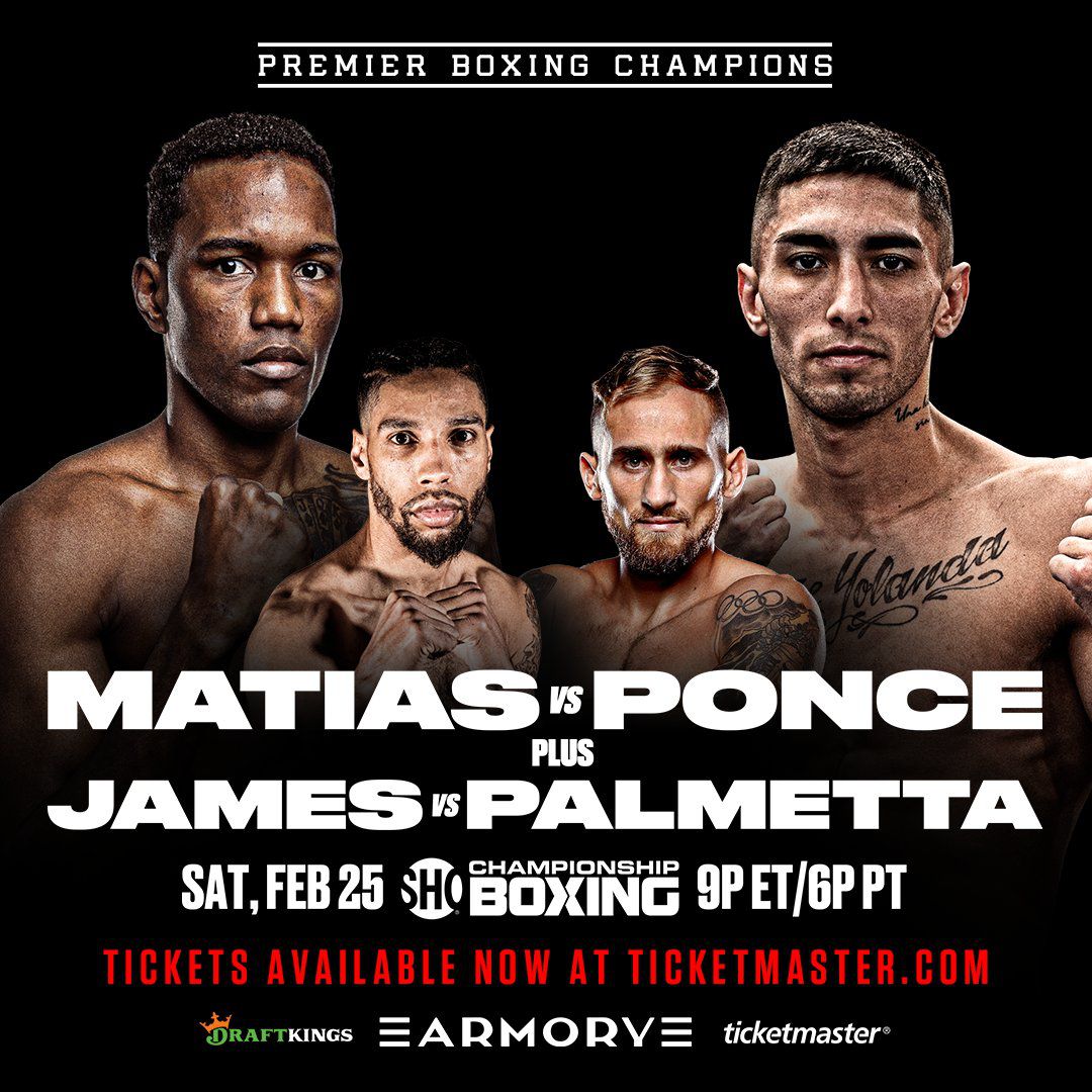 Matias vs Ponce - Showtime - Feb. 25 - 9 pm ET