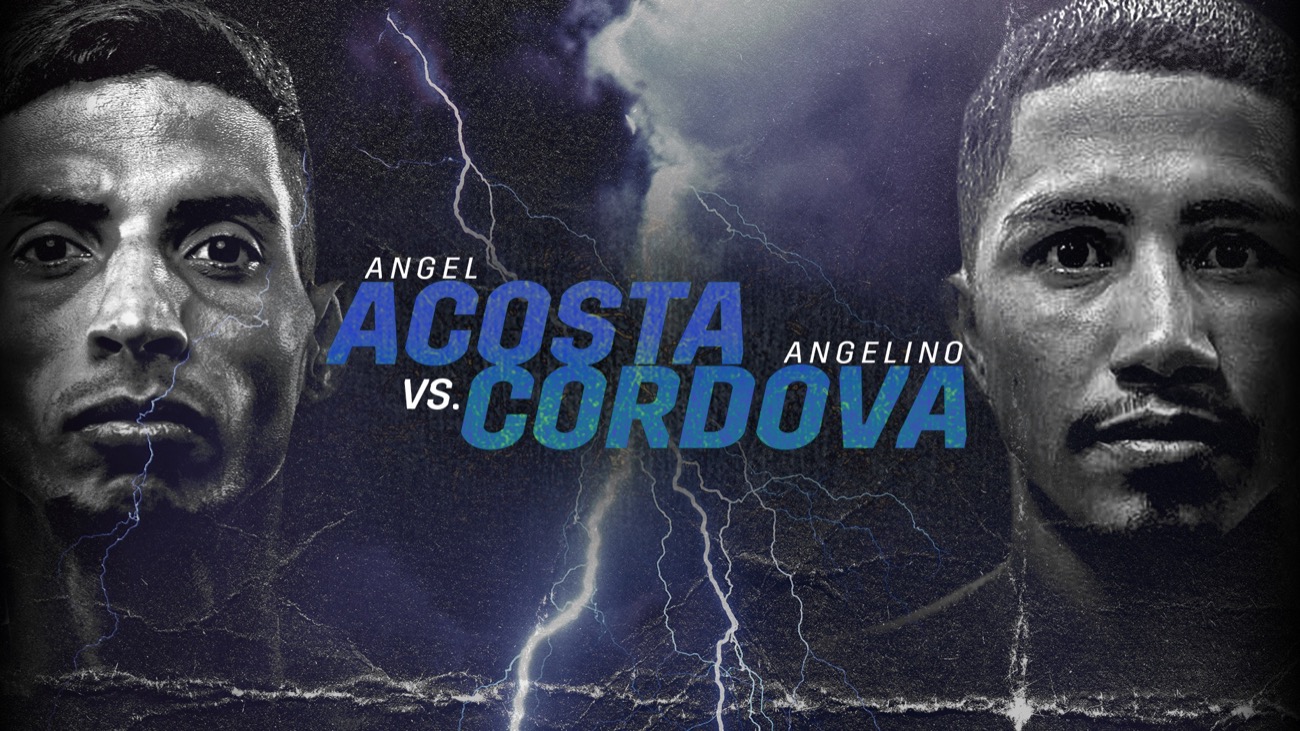 Acosta vs Cordova - DAZN - April 6 - 9 pm ET