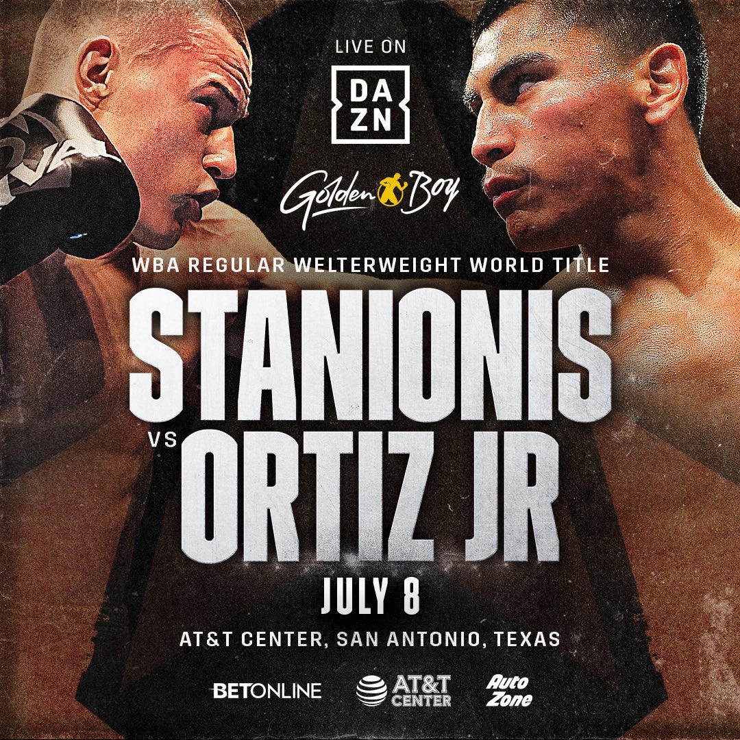 Ortiz Jr vs Stanionis - DAZN - July 8 - 9 pm ET