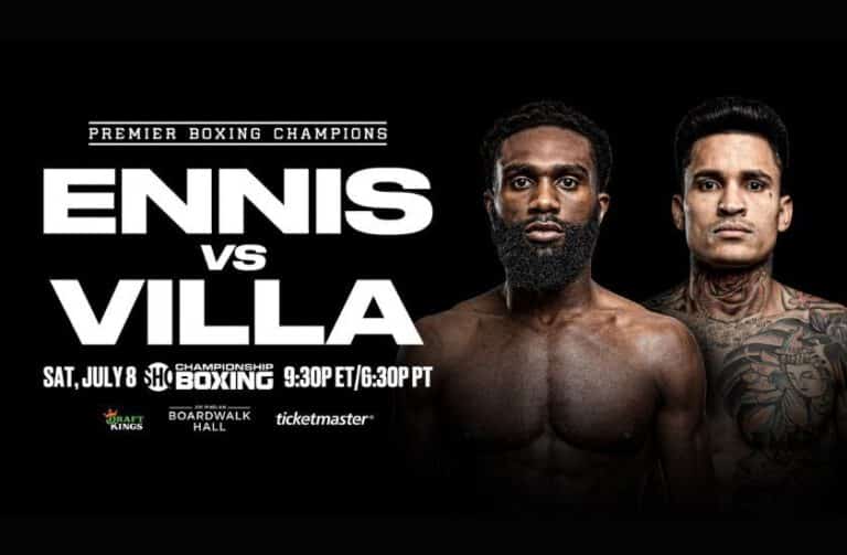 Ennis vs Villa - Showtime - July 8 - 9:30 pm ET